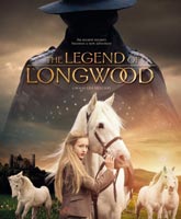 Смотреть Онлайн Легенда Лонгвуда / The Legend of Longwood [2014]